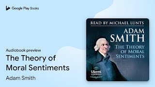 The Theory of Moral Sentiments by Adam Smith · Audiobook preview