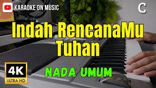 Indah Rencanamu Tuhan - Karaoke Lagu Rohani Kristen - Nada Umum C