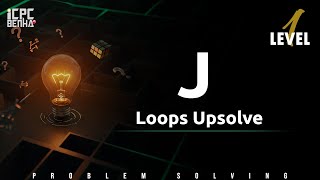 Problem J | Loops sheet Upsolve