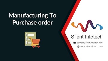Manufacturing To Purchase Order | Odoo Module Tutorial | Silent Infotech Inc.