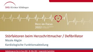 Herz im Focus 2022 - Störfaktoren beim Herzschrittmacher / Defibrillator