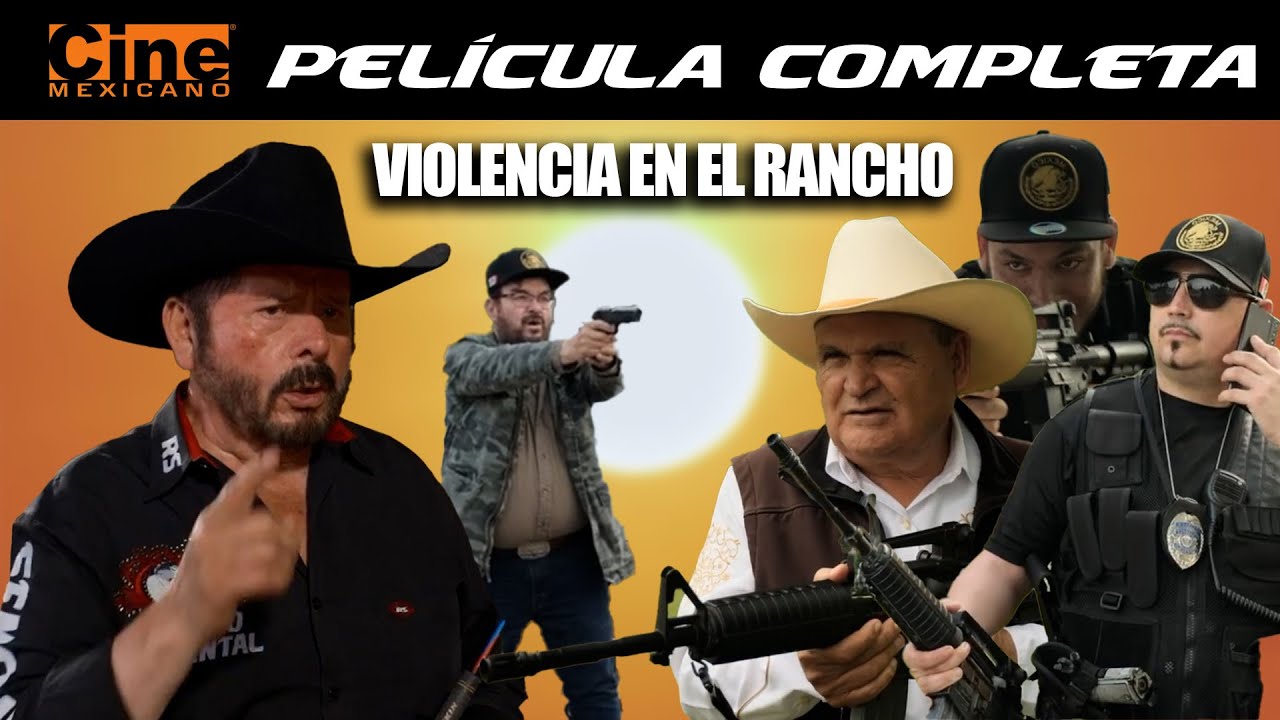 Violencia en el Rancho | Película Completa | Cine Mexicano