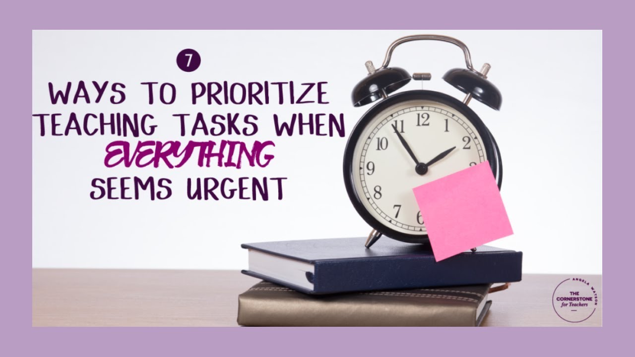 S2EP09 How to prioritize teaching tasks when EVERYTHING seems urgent ...
