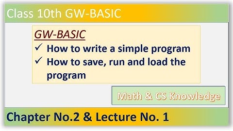 How to write a program in GW-BASIC || How to load, save and run GW-BASIC || Class 10th GW-BASIC