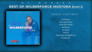 Download Lagu BEST OF WILBERFORCE MUSYOKA PART I -  DJ MORREH MP3