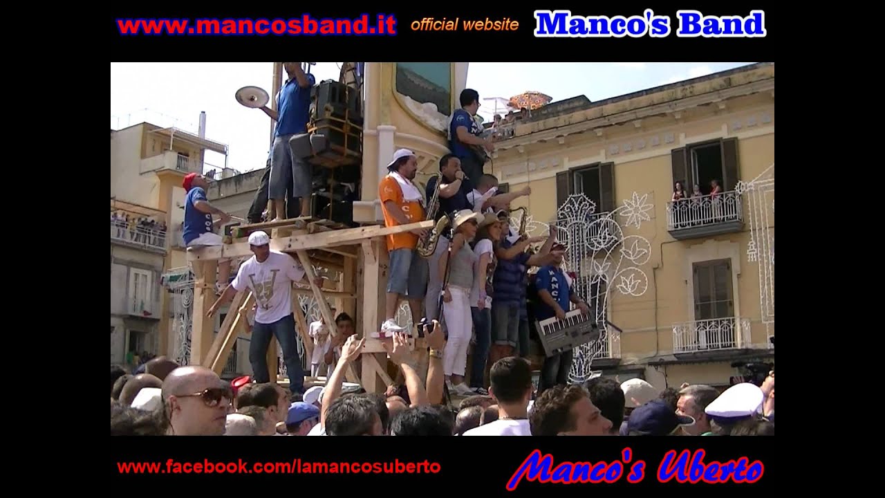 Manco's Band -  la piazza CALZOLAIO 2011  Volontari - Festa dei Gigli di Nola -  vd.2