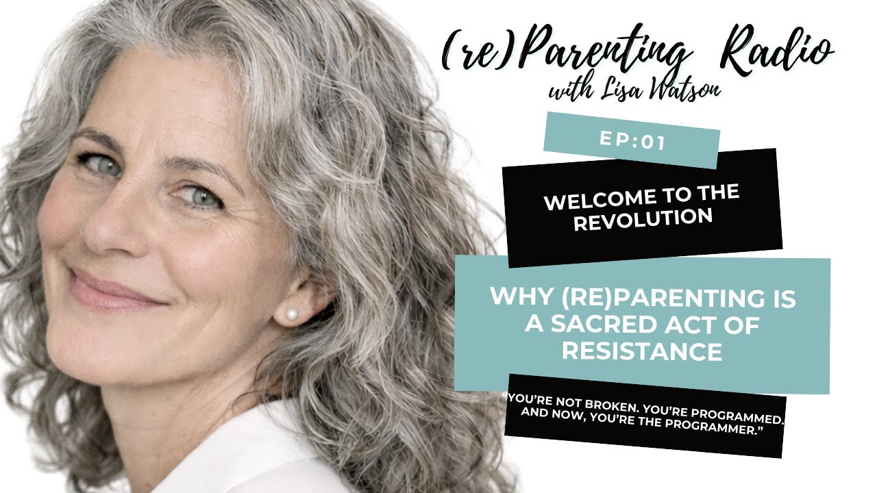 EP01: Welcome to the Revolution: Why (re)Parenting is a Sacred Act of Resistance