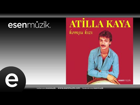 Atilla Kaya - Komşu Kızı - #atillakaya #komşukızı #esenmüzik - Esen Müzik