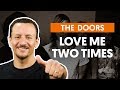 LOVE ME TWO TIMES - The Doors (aula de baixo)