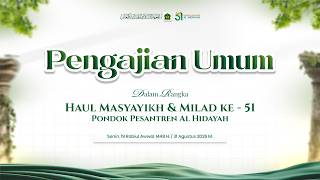 🔴 LIVE | PENGAJIAN UMUM | Haul Masyayikh & Milad ke-51 Pondok Pesantren Al Hidayah