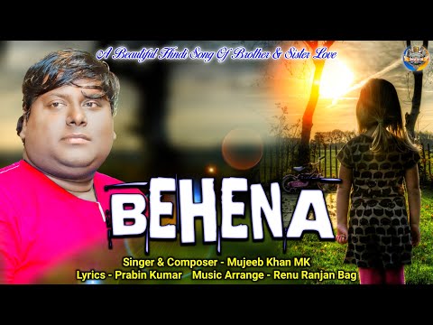 Behena | Beautiful Hindi Song Of Brother & Sister Love | Mujeeb Khan | Hindi Song