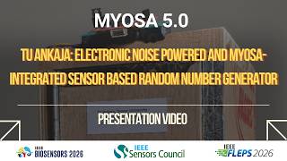 TU Ankaja:Hardware True Random Number Generator (DEMO) | MYOSA 5.0 | @IEEE BIOSENSORS & @IEEE FLEPS