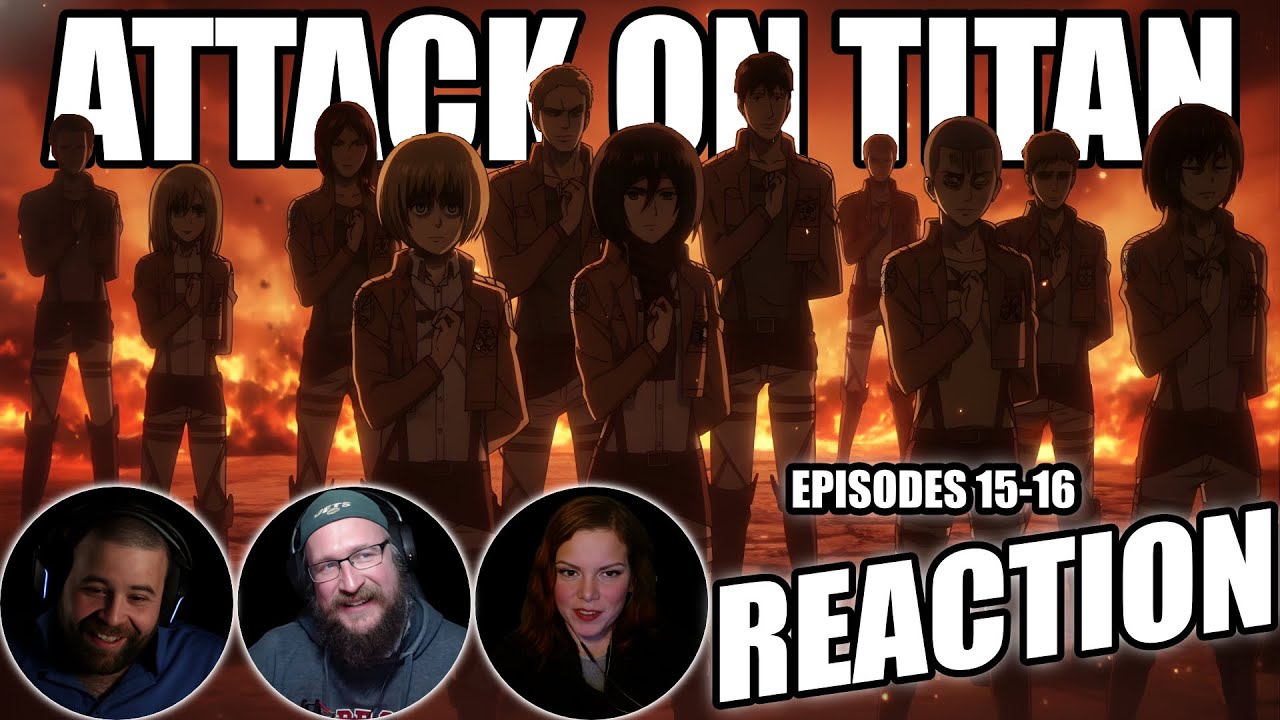 Attack on Titan S1 E15-16 Reaction | Eve of the Counteroffensive | Scout Regime Assembled!