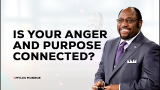 What Makes You ANGRY Reveals Your TRUE Purpose – Dr. Myles Munroe's Most Powerful Message!"