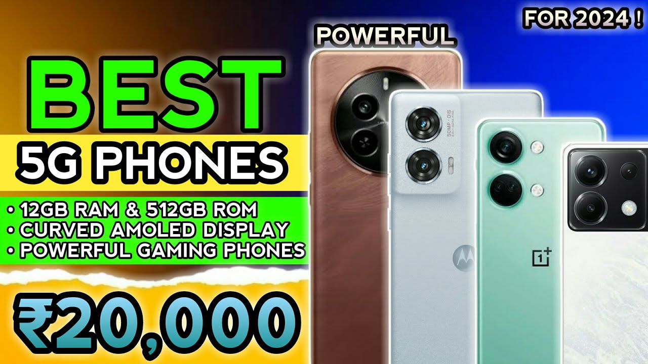 Top 4 Best 5G Smartphones Under 20000 in 2024 | Best 5G Phones Under ...