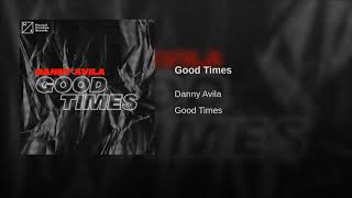 Danny Avila - Good Times Resimi