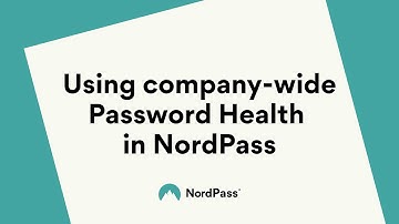 Using company-wide Password Health in NordPass
