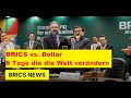 BRICS vs. Dollar - acht Tage die die Dollar Dominanz erschütterten