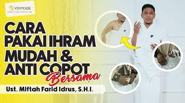TUTORIAL CARA PAKAI IHRAM UNTUK JEMAAH UMROH