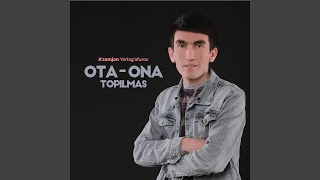 Ota-ona topilmas - A'zamjon Yorlag'afurov