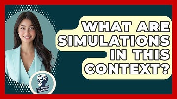 What Are Simulations In This Context? - Philosophy Beyond