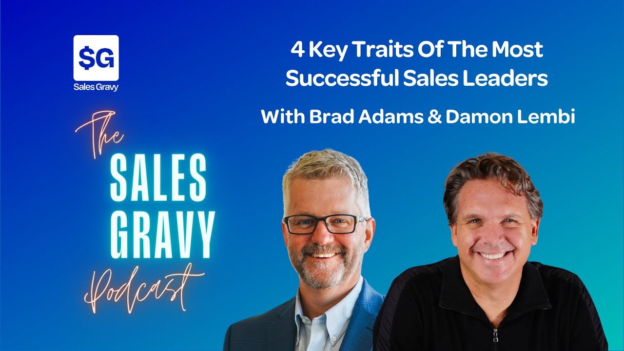 4 Key Traits of The Most Successful Sales Leaders | Sales Gravy Podcast ...