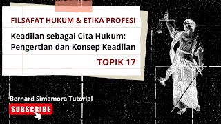 Filsafat Hukum \u0026 Etika Profesi 17 | Pengertian dan Konsep Keadilan