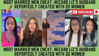 Most Married Men Cheat Wizard Liz s Husband Reportedly Cheated with 20 Women
