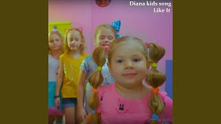 Video thumbnail of "Diana Kids Song - Like It"