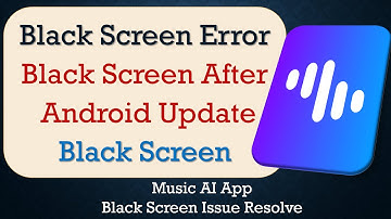 How to Fix Music AI App Black Screen Error | After Android Update | Problem Solved in Android