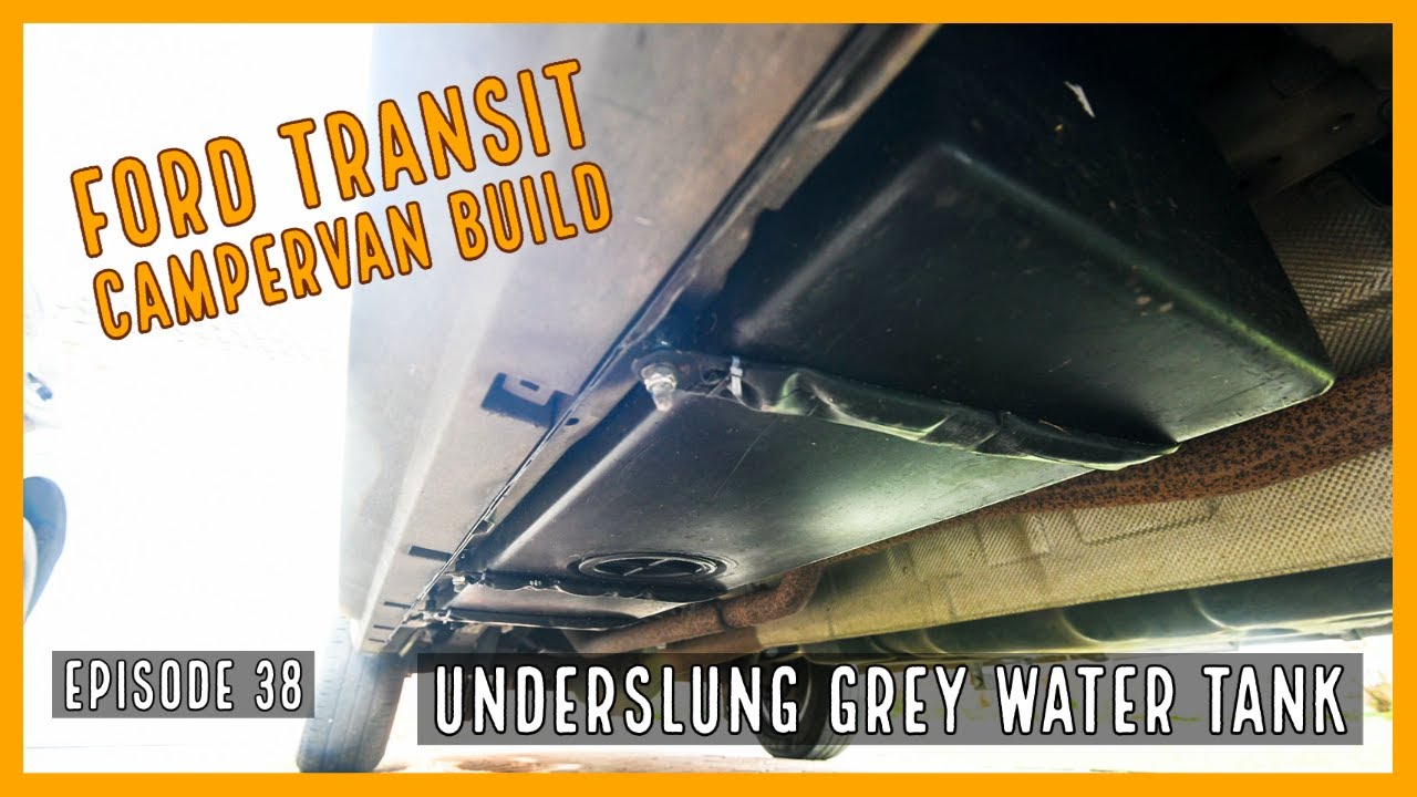 Underslung Grey water tank | EP38 | Ford Transit Campervan Build - YouTube
