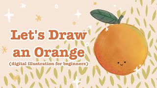 Let's Draw an Orange | Digital Illustration for Beginners | Procreate