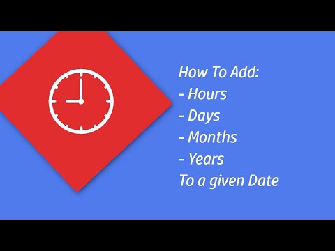 How to add Hour(s) / Day(s) / Month(s) / Year(s) to a given Date