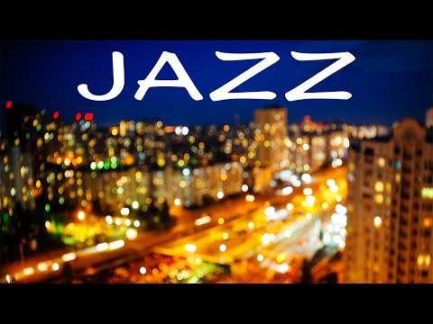 Smooth Night JAZZ - Relaxing JAZZ & Night City - Night Traffic JAZZ