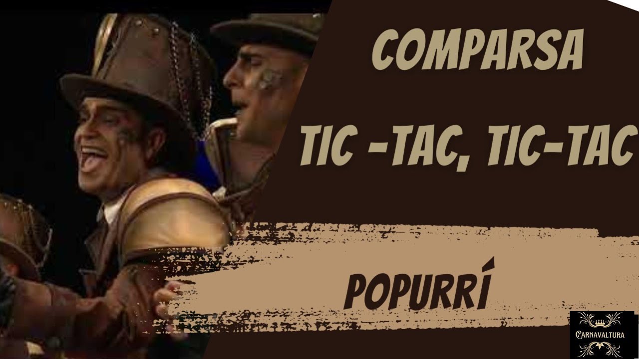 COMPARSA TIC -TAC, TIC- TAC (2018) PASODOBLE - POPURRÍ (con letra)