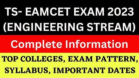 TS EAMCET 2023 (Telangana State)🔥 Exam Pattern,Important Dates,Eligibility & Syllabus | Top Colleges