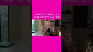 Is This The End? ☢ No More Crypto Cycles?