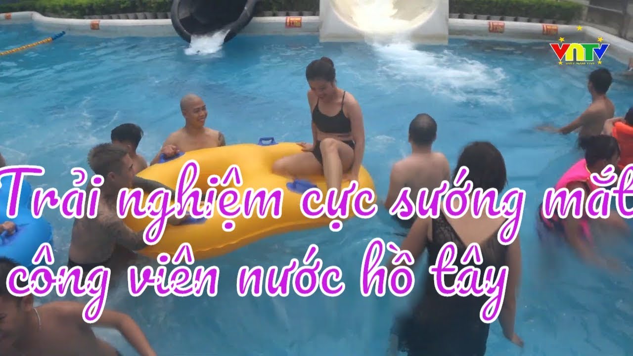 công viên mặt trời hà nội New Trải nghiệm cực sướng mắt sông lười ở công viên nước hồ tây