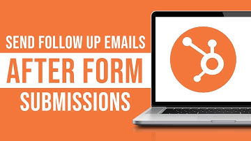 How To Send Follow Up Emails After Form Submissions In Hubspot