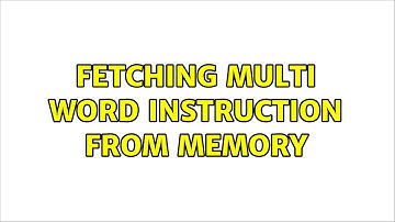 Fetching multi word instruction from memory (3 Solutions!!)