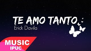 TE AMO TANTO | Erick Davila chords