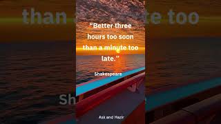 Shakespeare Said | “Better three hours too soon than a minute too late.” #shakespeare