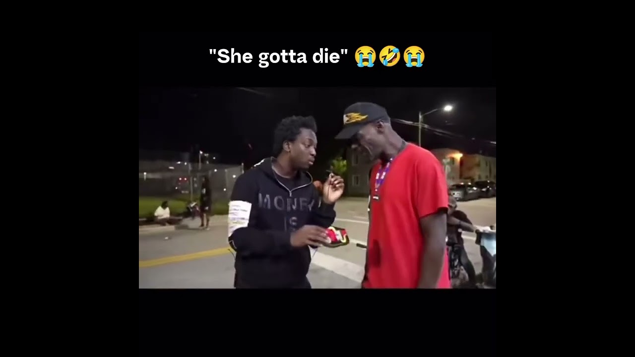 "she gotta die" 😭🤣🤣 