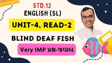 Unit 4 Read 2 Question Answer | Blind Deaf Fish | Std 12 | English | Harsh Barasiya