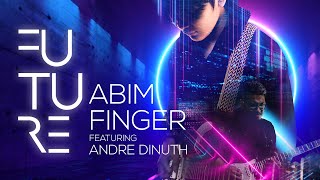 FUTURE - Abim Finger feat. Andre Dinuth (Official Music Video)