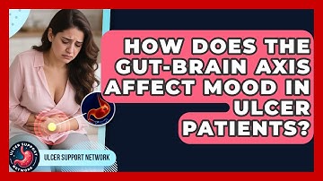 How Does The Gut-brain Axis Affect Mood In Ulcer Patients? - Ulcer Support Network