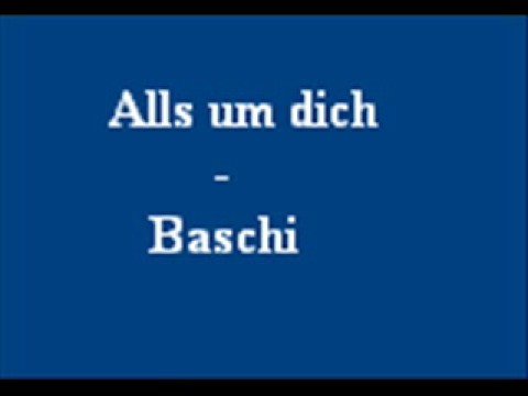 Alls um dich - baschi