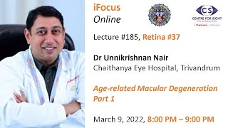 iFocus Online#185, Retina#37, Dr Unnikrishnan Nair, AMD Part 1, Mar 9 2022, 8:00 pm