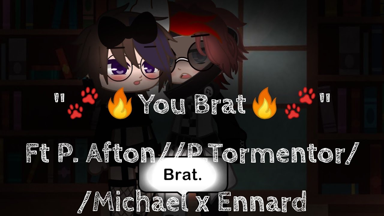 You Brat Ft PAftonPTormentorPMichael X EnnardNoahGacha ClubSweet Rose