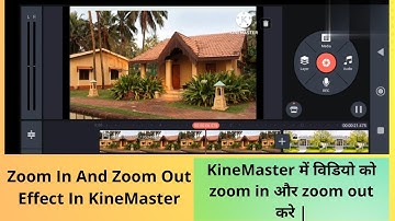 Kisi Bhi Video Ko Zoom In Aur Zoom Out Kaise kare |KineMaster Zoom In And Zoom Out Effect Tutorial |